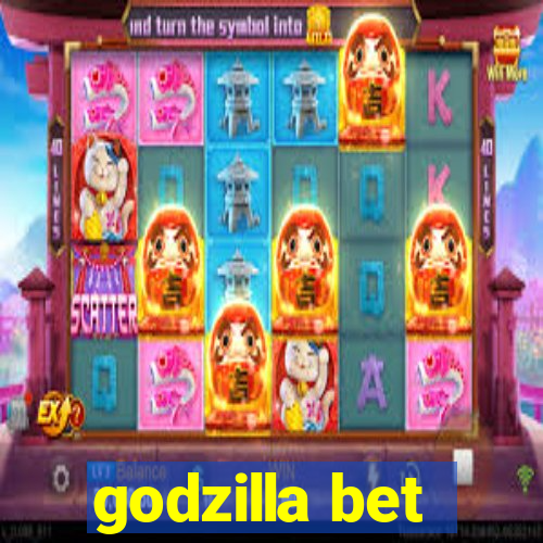 godzilla bet